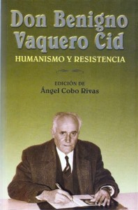 Benigno Vaquero. Humanismo y resistencia